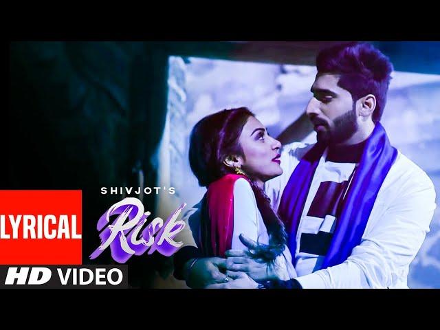 Risk (Full Lyrical Song) Shivjot | Gurlez Akhtar | Mistabaaz | Latest Punjabi Songs 2019