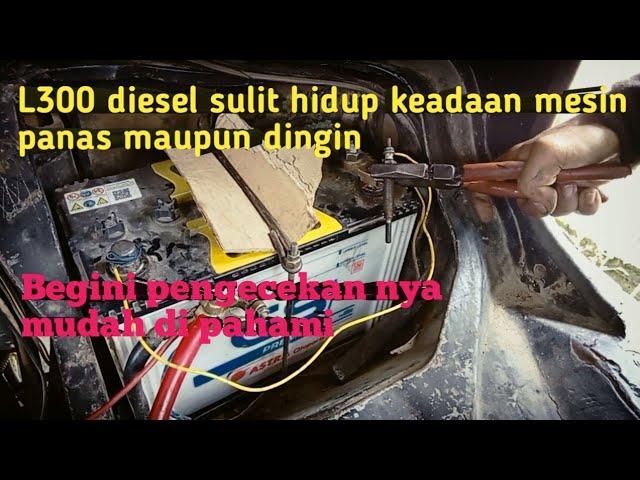 Penyebab L300 diesel susah hidup saat mesin panas dan dingin