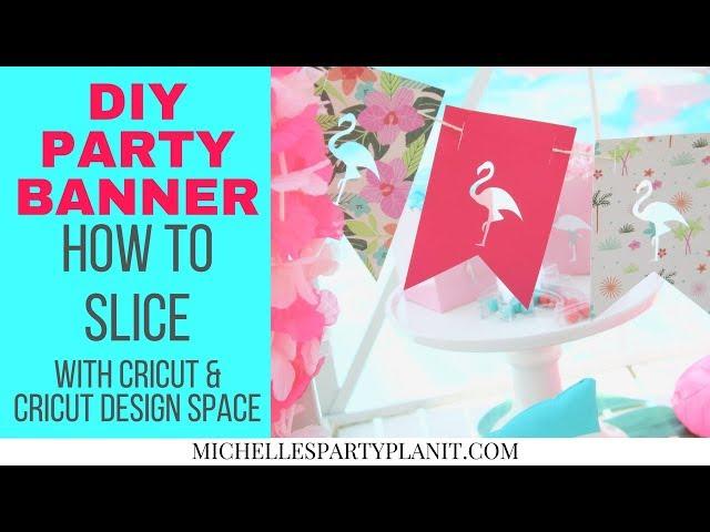 How to Slice in Cricut Design Space - DIY Party Banner