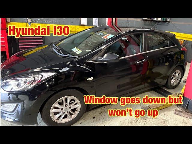 Hyundai i30 window won’t go up ‍️‍️‍️