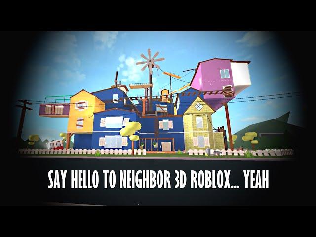 Say Hello To Neighbor 3D Roblox Edition | Fan-Game Gameplay