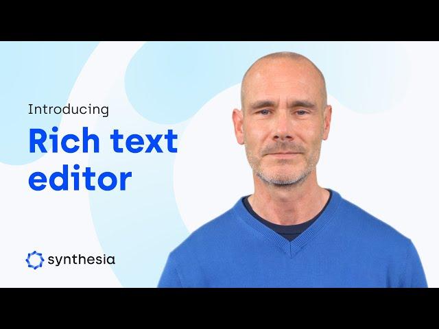 Product Update: Rich Text Editor for Synthesia videos