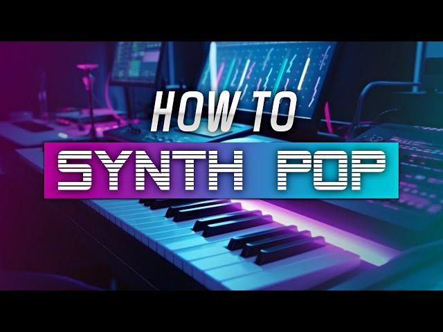 How To Modern 80s Synth Pop (Step-By-Step)