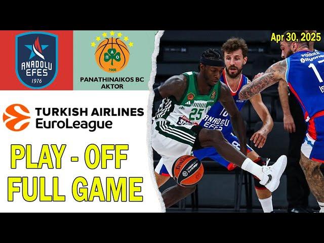 Anadolu Efes Vs Panathinaikos Full GAME 3rd-4th Apr 30,2025 | Turkish Airlines EuroLeague PLAY OFFS