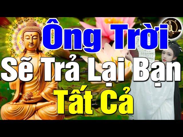 Đêm Nghe Phật Dạy Ở Đời Có Vay Có Trả Nếu Người Khác Nợ Bạn Cái Gì Ông Trời Sẽ Trả Lại Bạn Gấp đôi