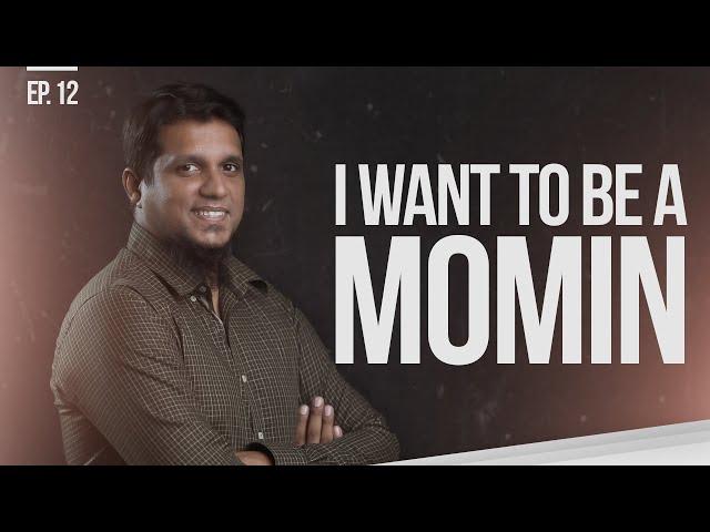 I Want to be A Momin ? || Things That Matter Reloaded || Ep 12