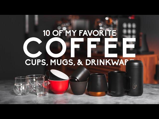 10 of My Favorite Coffee Cups, Mugs, & Drinkware!