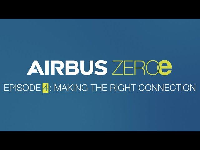 Countdown to #ZEROe: Episode 4 - Making the right connection