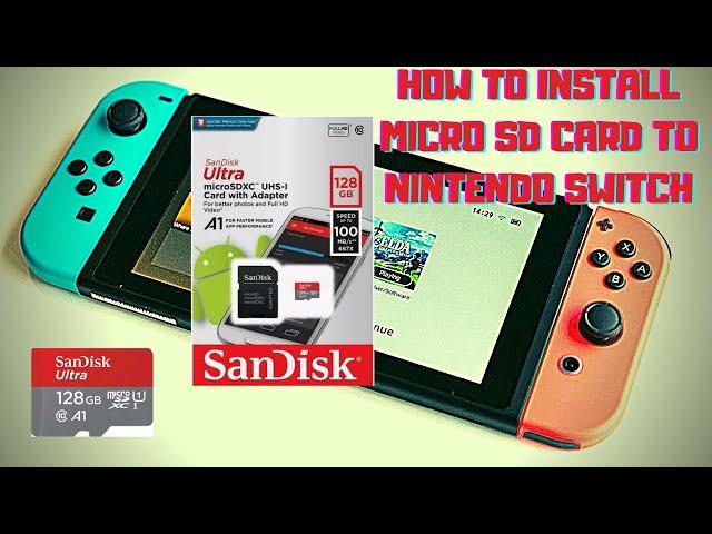 how to install a 128gb sandisk micro sd card into a nintendo switch