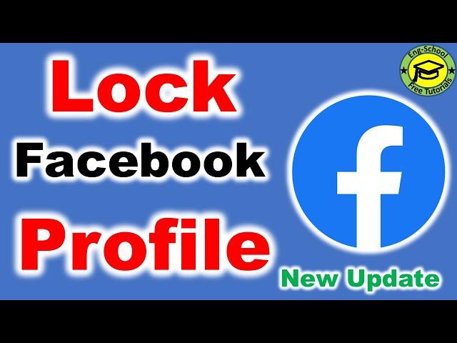 How to Lock Your Facebook Profile [New Update]