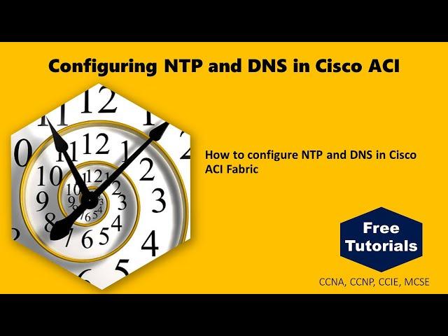 Configuring NTP and DNS in Cisco ACI