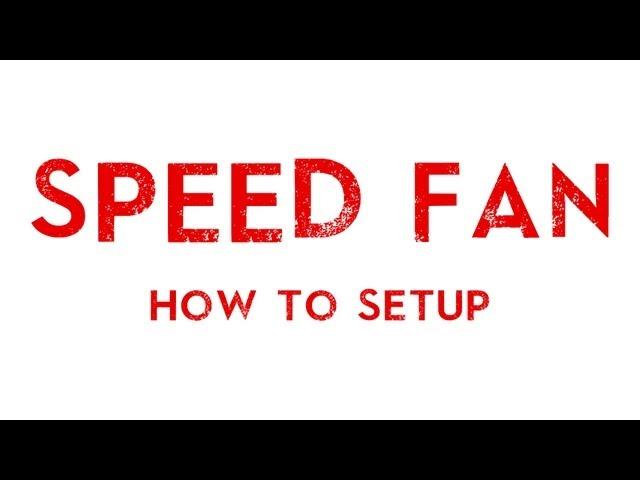 Speed Fan Tutorial