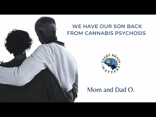 We Have Our Son Back From Cannabis Psychosis