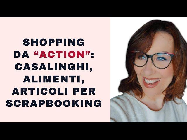 SHOPPING DA ACTION:  CASALINGHI E SCRAPBOOKING