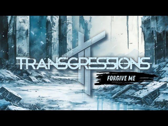 Transgressions - Forgive Me (Official Lyric Video)