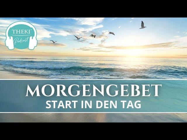 Morgengebet - Start in den Tag | Podcast #20 (neue Version)