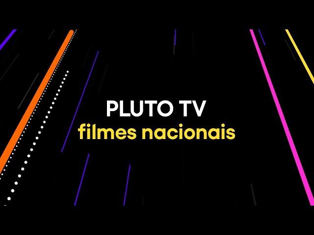 PLUTO TV FILMES NACIONAIS| PLUTO TV