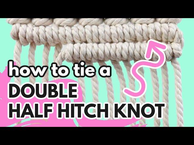 How to Tie the Double Half Hitch Knot | Macrame Tutorial