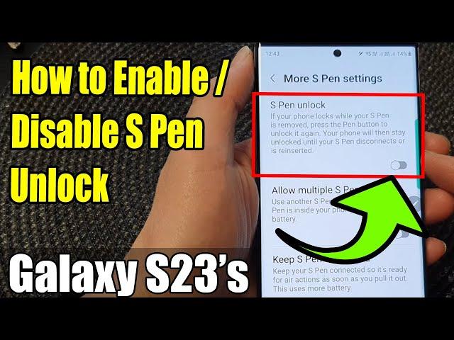 Galaxy S23's: How to Enable/Disable S Pen Unlock