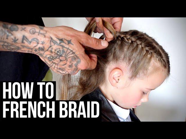 How To French Braid - Hair By Dad