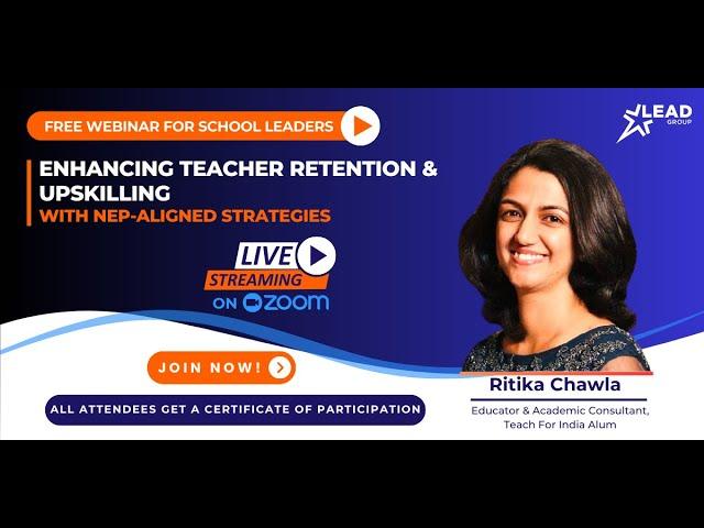 LEAD GROUP WEBINAR | Enhancing Teacher Retention & Upskilling with NEP-aligned Strategies