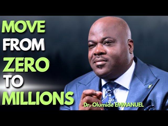 HOW TO GO FROM NOTHING TO FINANCIAL STABILITY | Dr. Olumide Emmanuel