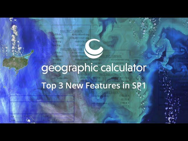 Geographic Calculator 2020 SP1: Top Three new Features