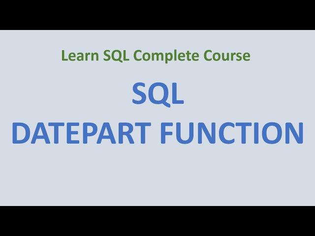 56. SQL SERVER DATEPART () Function