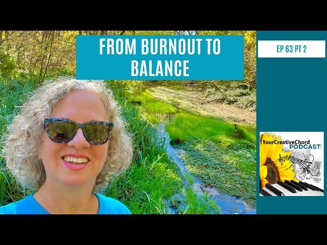 Reflecting on Burnout & Rebuilding Creative Energy Ep 63 Pt 2 | YourCreativeChord Podcast