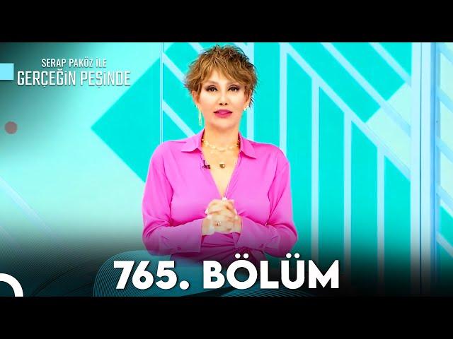 Gerçeğin Peşinde 765. Bölüm