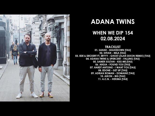 ADANA TWINS (Germany) @ When We Dip 154 02.08.2024