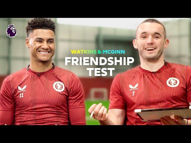 ‘Everyone talks about Ronaldinho but Henrik Larsson here we go!’ | Watkins & McGinn Friendship Test