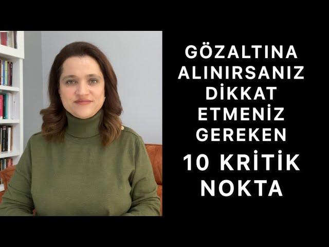 GÖZALTINA ALINIRSANIZ DİKKAT ETMENİZ GEREKEN 10 KRİTİK NOKTA | Gözaltındayken Haklarınız Nelerdir |