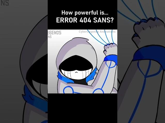 how powerful is ERROR 404 SANS? (Undertale AU Animation)