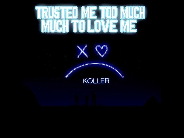 Trusted Me Too Much to love me