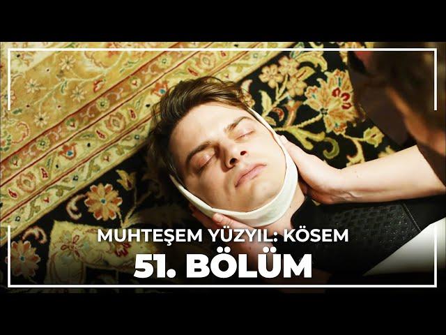 Muhteşem Yüzyıl: Kösem 51. Bölüm (HD)