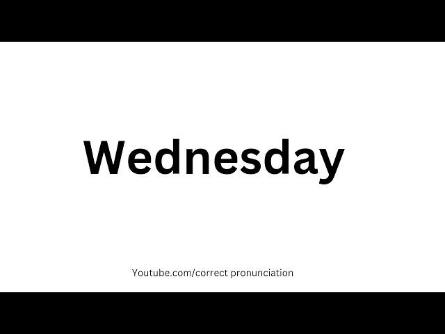 How to pronounce "Wednesday" correct pronunciation