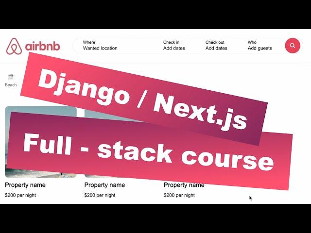 Full-Stack Airbnb Clone Tutorial: Django, Django Rest Framework & Next.js | With real time chat