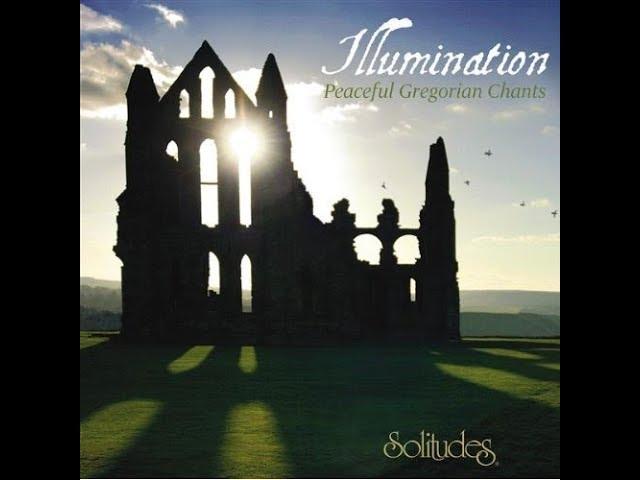 Dan Gibson's Solitudes / Illumination: Peaceful Gregorian Chants