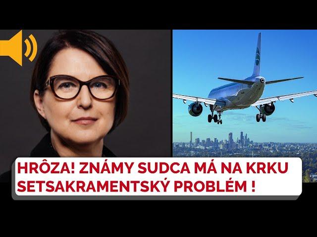 Známy sudca si užíval letenky a výlety za naše peniaze! Šéfka súdnej rady TVRDO reaguje!