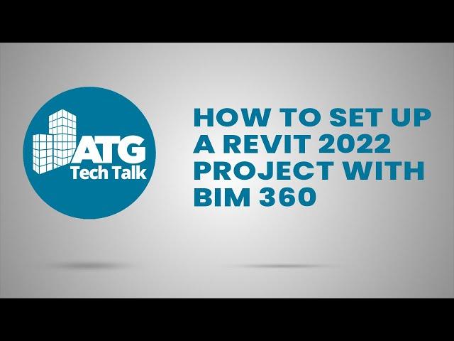 How to Set Up a Revit 2022 Project with BIM 360