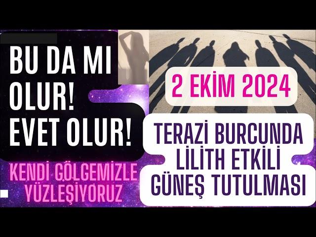 KORKUSUZ BİR TUTULMA! - TERAZİ BURCUNDA LİLİTH ETKİLİ GÜNEŞ TUTULMASI /BURÇLARA ETKİSİ - 2 EKİM 2024