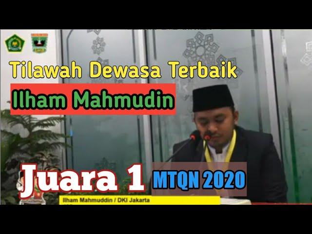 Juara 1 Terbaik  MTQN 2020 | Ilham mahmuddin DKI Jakarta (Tilawah Dewasa)