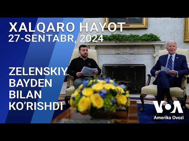 Xalqaro hayot - 27-sentabr, 2024-yil - Zelenskiy Bayden bilan ko’rishdi, qo’shimcha yordam oldi