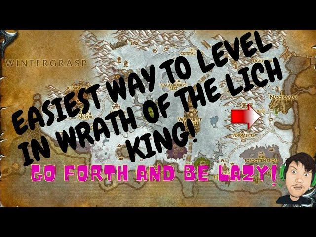 Wrath of the Lich King EASIEST Way to level 1-80!