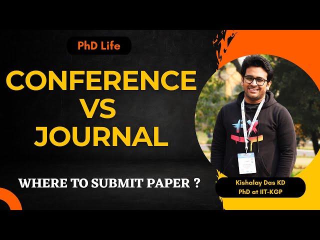 Conference or Journal, Where should you submit Research Paper? #phdlife