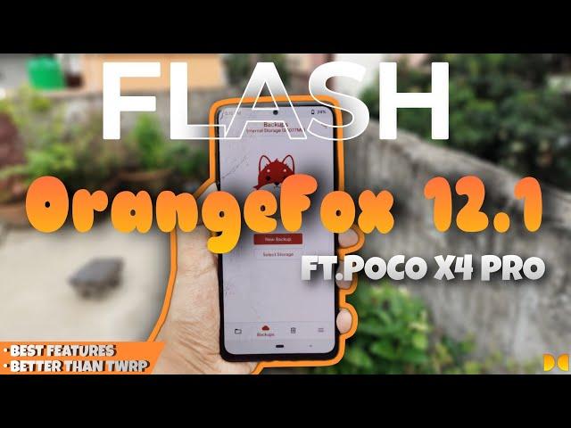 INSTALL THE ORANGE FOX 12.1 RECOVERY | POCO X4 PRO | BEST FEATURES + EASY TO USE !!!!