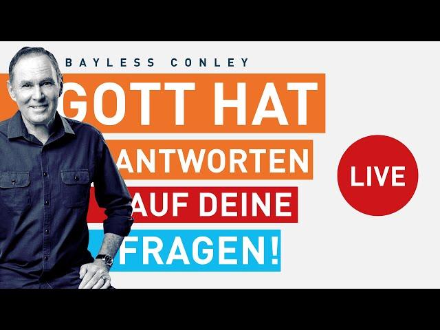 Gott hat Antworten auf deine Fragen – Bayless Conley