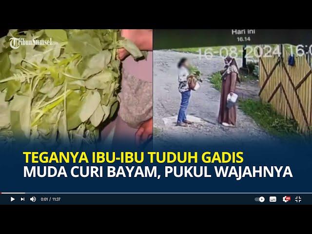 Teganya Ibu-ibu Tuduh Gadis Muda Curi Bayam hingga Pukul Wajahnya, Padahal Pemberian Keluarganya