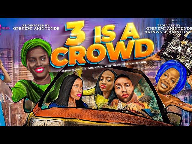 3 IS A CROWD (LOVE STORY) #opeyemiakintunde #deepthots #familydrama #Christiancomedy